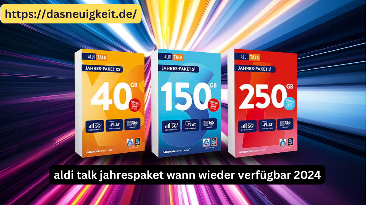 aldi talk jahrespaket wann wieder verfügbar 2024