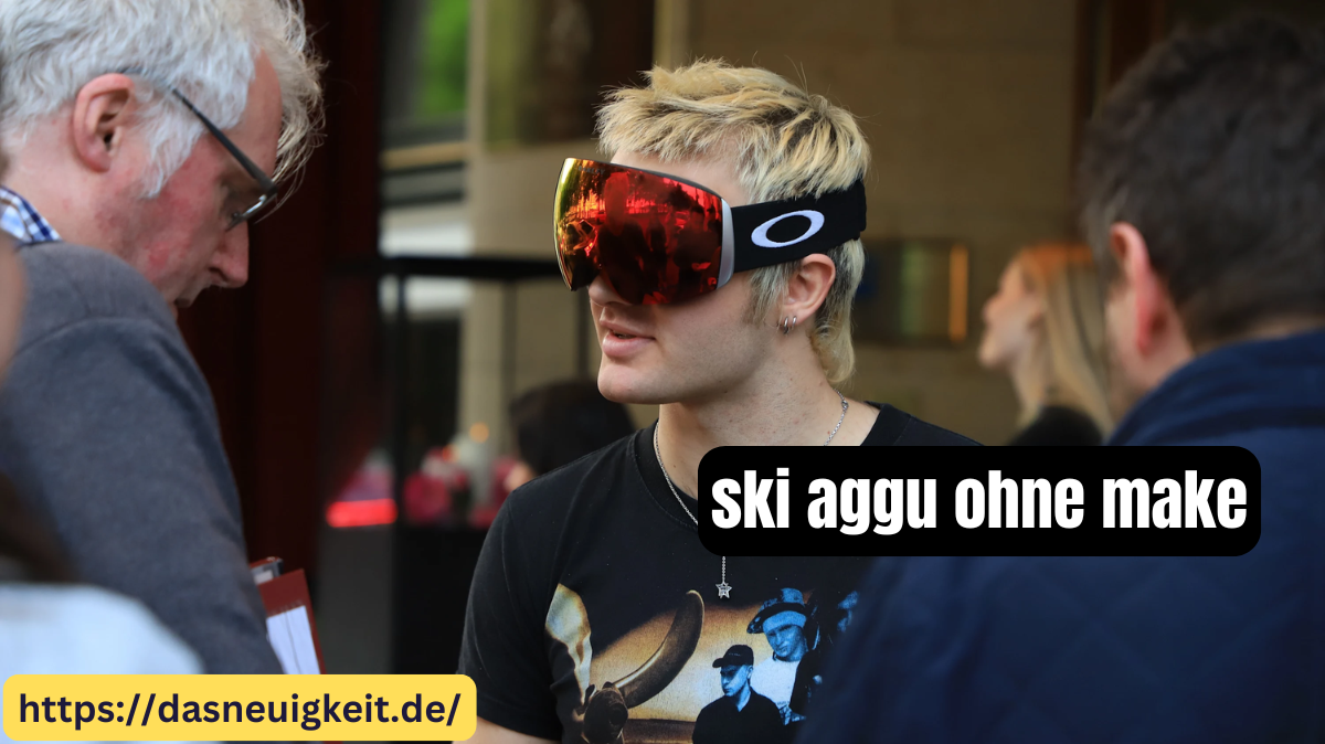 ski aggu ohne make